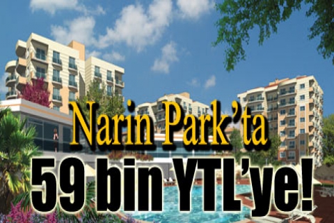 Narin Park'ta 59 bin YTL'ye!