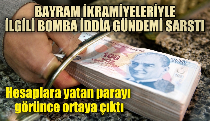 Bayram ikramiyeleriyle ilgili bomba iddia! Hesaplara yatan parayı çekince ortaya çıktı