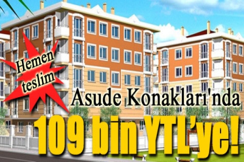 Asude Konakları'nda 109 bin YTL'ye! Hemen teslim!