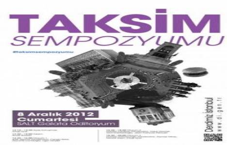 Taksim Sempozyumu 8 Aralık'ta Salt Galata Oditoryum'da! 
