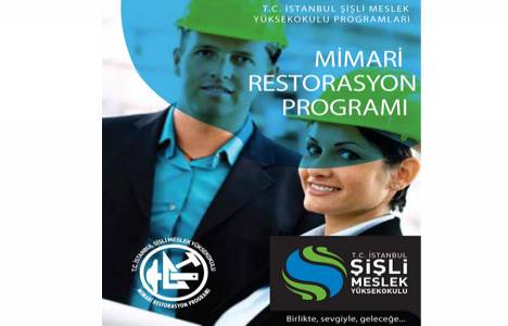 Şişli Meslek Yüksekokulu Mimari Restorasyon bölümü bu yıl açıldı!