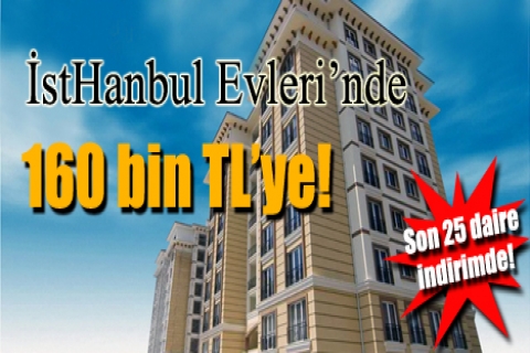 İstHanbul'da 160 bin TL'ye! Son 25 daire indirimde!