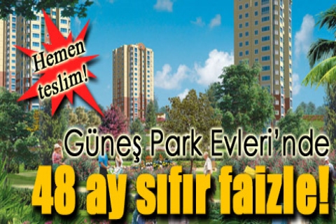 Güneş Park Evleri'nde 48 aya sıfır faiz!