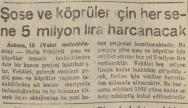 1942 de alınan karar: Karayolları ve köprüler için her sene 5 milyon lira harcanacak!