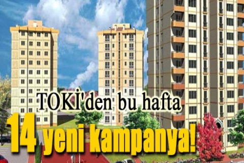 TOKİ'den bu hafta yeni 14 kampanya!