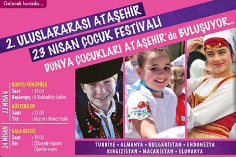 Dünya çocukları 2. Uluslararası Ataşehir 23 Nisan Çocuk Festivali'nde buluşuyor!