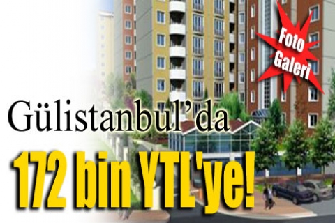 Gülistanbul Evleri'nde 172 bin YTL'ye!