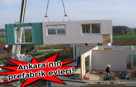 Ankara’da prefabrik ev yapan 37 firma! 