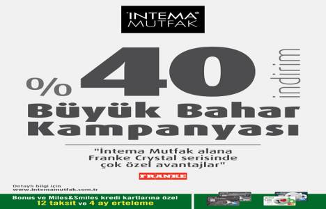 Intema Mutfak'tan bahar kampanyası! Yüzde 40 indirim!