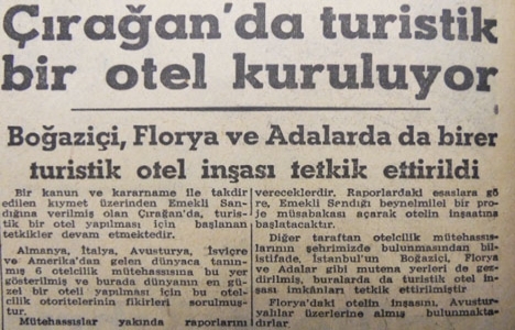 1956 yılında Çırağan'da turistik bir otel kurulacakmış!