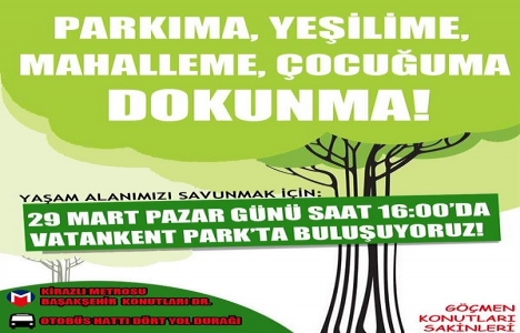 Başakşehir Vatankent Park için bugün eylem yapılacak!