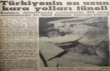 1956 yılında Türkiye nin en uzun karayolu tüneli Bostancı ya yapılıyormuş!