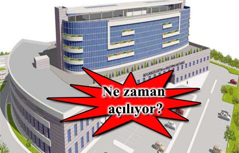 Beylikdüzü Devlet Hastanesi'nin açılış tarihi değişti!
