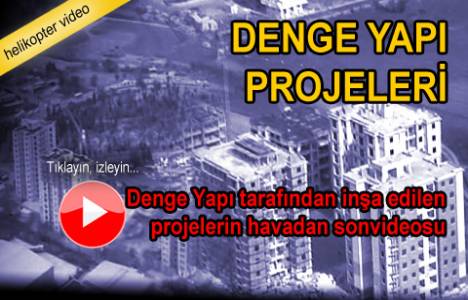 Denge Yapı'nın 2 projesi havadan görüntülendi!