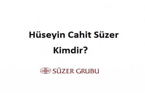 Hüseyin Cahit Süzer kimdir?