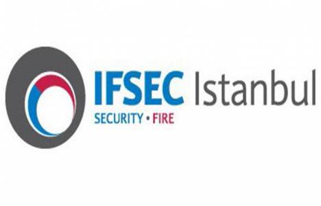 Yangın fuarı IFSEC İstanbul'un açılışı Muammer Güler tarafından yapılacak!