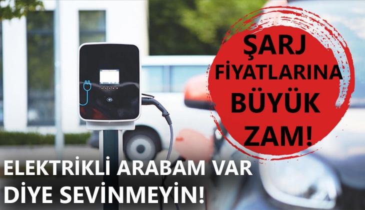 Elektrikli arabam var diye sevinmeyin! Şarj fiyatlarına büyük zam! İşte ZES ve Eşarj fiyat listesi 10 Haziran 2022