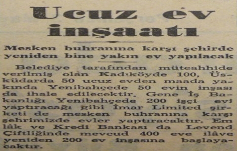 1951 yılında mesken buhranına karşı bine yakın ucuz ev yaptırılacakmış!