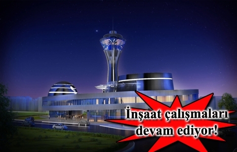 Ünalan Bilim Merkezi ve Gözlemevi ne zaman açılacak?