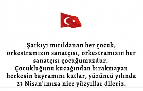 Limak Filarmoni Orkestrası’ndan 23 Nisan mesajı!