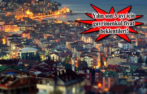 Gayrimenkul fiyatları yükselecek mi, azalacak mı?