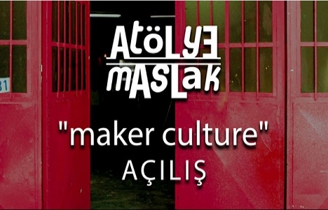  Atölye Maslak Maker Culture sergisi 11 Haziran'da açılıyor!