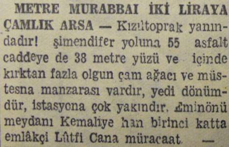 1944 yılında Kızıltoprak ta 7 dönüm arsa metrekaresi 2 liradan satılacakmış!