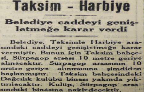 1944 yılında Taksim ile Harbiye arasındaki Cumhuriyet Caddesi genişletilecekmiş!