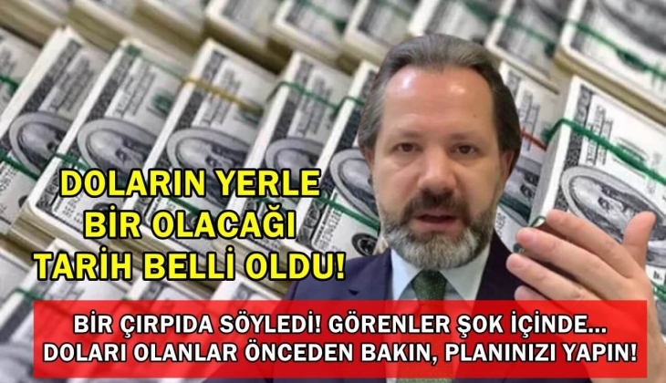 Doların yerle bir olacağı tarih belli oldu! Uzman isim bir çırpıda açıkladı! Önceden bakın planınızı yapın