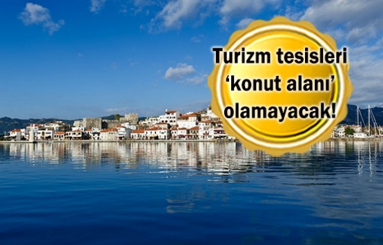 Turizm bölgelerindeki tesislerin niteliği artırılacak!