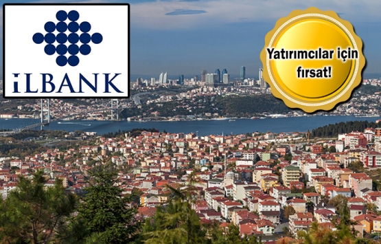 İller Bankası İstanbul ve Ankara'daki 34 arsayı satıyor!
