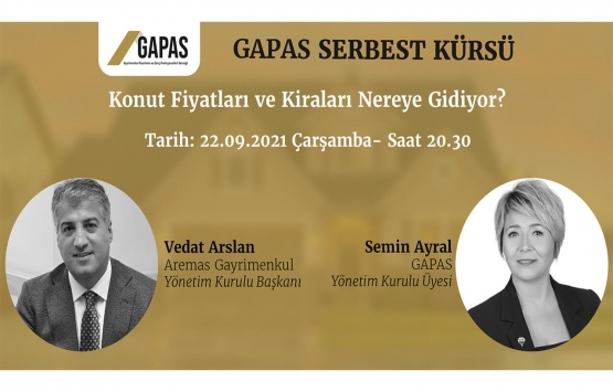 GAPAS Serbest Kürsü Konut Fiyatları ve Kiraları Nereye Gidiyor etkinliği yarın!