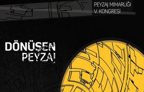 Adana'da Peyzaj Mimarlığı Kongresi düzenlenecek!