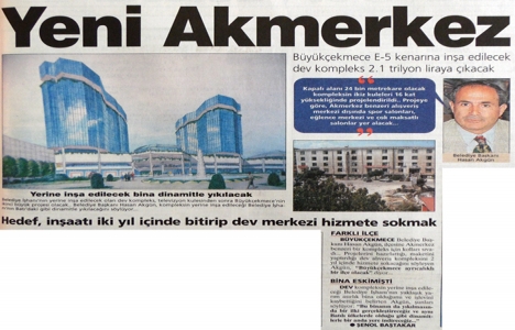 1999 yılında Büyükçekmece ye Akmerkez!
