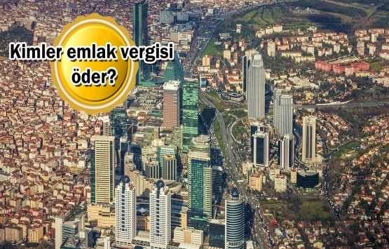 Gayrimenkul sahiplerinin dikkatine! Emlak vergisinden muaf olma şartları neler?