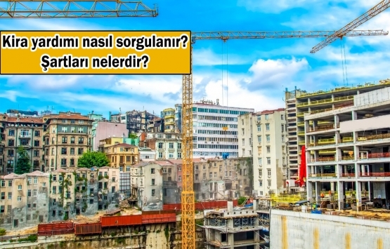 2020 kira yardımı nasıl alınır? 6 soruda tüm detaylarıyla!