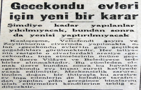 1947 yılında gecekondu evleri yıkılmayacak!