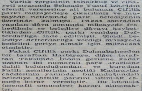 1946 yılında Küçükçiftlik Parkı belediye tarafından istimlak edilecekmiş!
