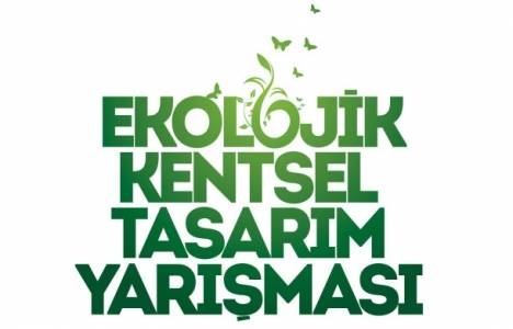 Çevre ve Şehircilik Bakanlığı, kentsel tasarım yarışması düzenliyor!