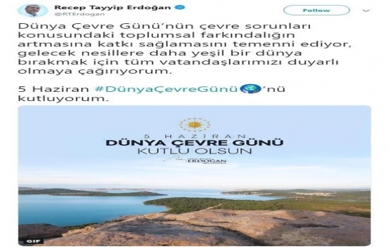 Cumhurbaşkanı Erdoğan: Yeşil bir dünya için tüm vatandaşları duyarlı olmaya çağırıyorum!