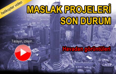 Maslak projelerinin havadan videosu!