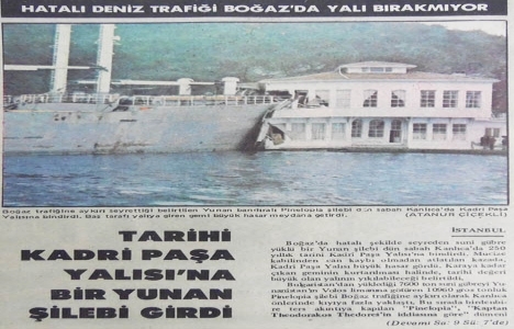 1981 yılında bir yük gemisi Kadri Paşa Yalısı na bindirmiş!