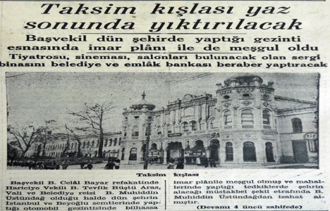 1938 yılında Taksim Kışlası istimlak edilecek!