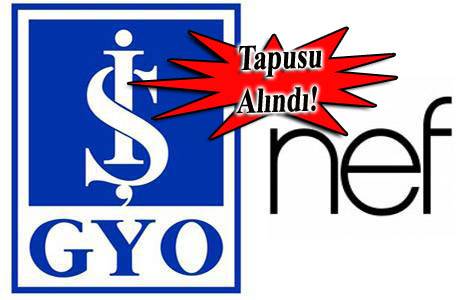 İş GYO ile NEF Zeytinburnu'ndaki arsaya 320 milyon TL ödedi!