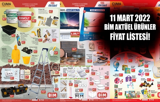 BİM 11 Mart 2022 aktüel ürünler fiyat listesi! Büyük indirimler sizleri bekliyor!