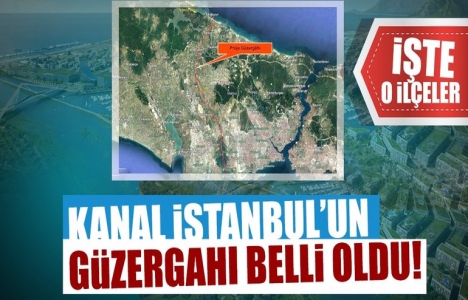 Kanal İstanbul un güzergahı resmileşti!