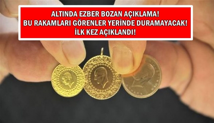 Freni patlayan altın için ezber bozan açıklama geldi! İlk kez açıklandı! Bu rakamları görenler yerinde duramayacak