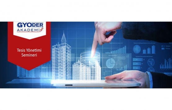 GYODER Tesis Yönetimi Semineri 18 Şubat'ta! 