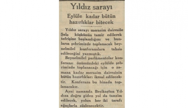 1934 yılında Yıldız Sarayı için son hazırlıklar yapılmış!