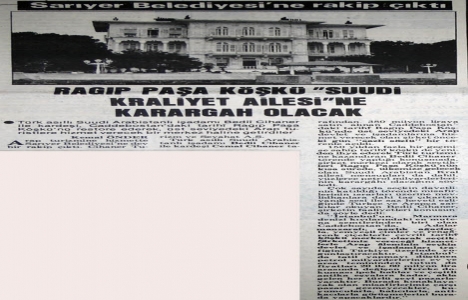 1985 yılında Ragıp Paşa Köşkü, Arap milyarderlerine karargah olacakmış!